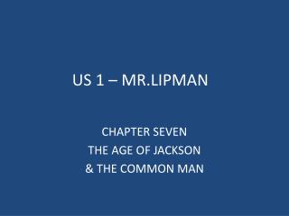 US 1 – MR.LIPMAN