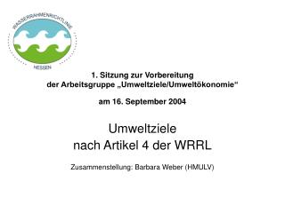 1. Sitzung zur Vorbereitung der Arbeitsgruppe „Umweltziele/Umweltökonomie“ am 16. September 2004