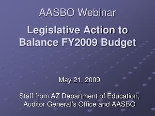 AASBO Webinar Legislative Action to Balance FY2009 Budget