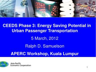 CEEDS Phase 3: Energy Saving Potential in Urban Passenger Transportation 5 March, 2012