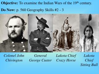 Objective: To examine the Indian Wars of the 19 th century.