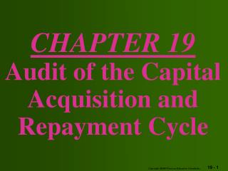 CHAPTER 19 Audit of the Capital Acquisition and Repayment Cycle