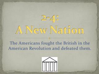 2-4: A New Nation