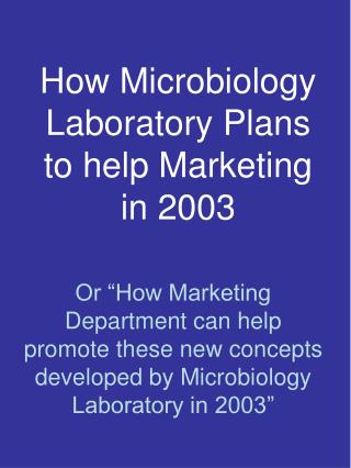 How Microbiology Laboratory Plans to help Marketing in 2003