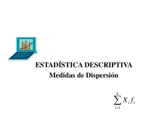 ESTADÍSTICA DESCRIPTIVA Medidas de Dispersión