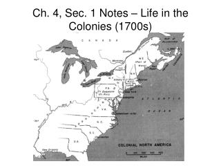 Ch. 4, Sec. 1 Notes – Life in the Colonies (1700s)
