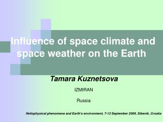 Influence of space climate and space weather on the Earth