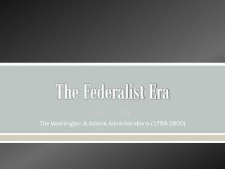 The Federalist Era