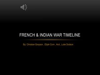 French &amp; Indian War Timeline