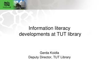 Information literacy developments at TUT library