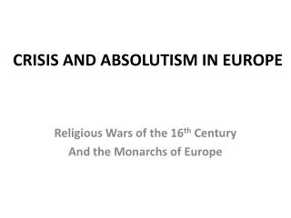 CRISIS AND ABSOLUTISM IN EUROPE