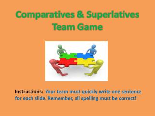 Comparatives &amp; Superlatives Team Game