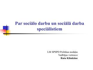 Par sociālo darbu un sociālā darba speciālistiem