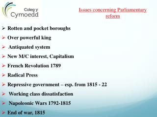 Rotten and pocket boroughs Over powerful king Antiquated system New M/C interest, Capitalism