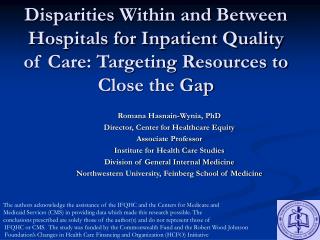 Romana Hasnain-Wynia, PhD Director, Center for Healthcare Equity Associate Professor