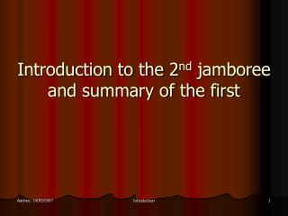 Introduction to the 2 nd jamboree and summary of the first
