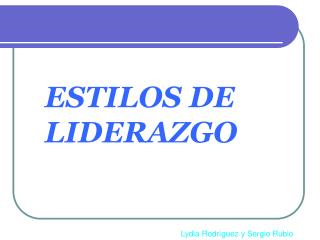 ESTILOS DE LIDERAZGO