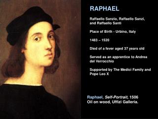 Raphael, Self-Portrait , 1506 Oil on wood, Uffizi Galleria.