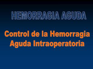 HEMORRAGIA AGUDA