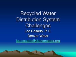 Recycled Water Distribution System Challenges