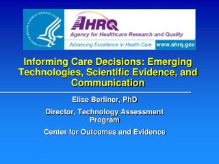 Informing Care Decisions: Emerging Technologies, Scientific Evidence, and Communication