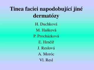 Tinea faciei napodobující jiné dermatózy