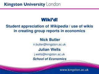 Wiki’d! Student appreciation of Wikipedia / use of wikis in creating group reports in economics