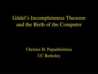 Gödel’s Incompleteness Theorem and the Birth of the Computer