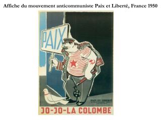 Affiche du mouvement anticommuniste Paix et Liberté, France 1950