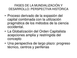 FASES DE LA MUNDIALIZACIÓN Y DESARROLLO: PERSPECTIVA HISTÓRICA