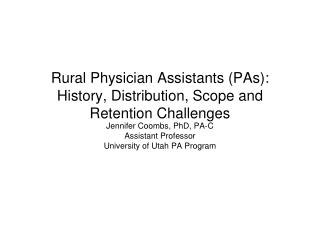 Rural Physician Assistants (PAs): History, Distribution, Scope and Retention Challenges