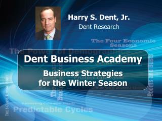 Harry S. Dent, Jr. Dent Research