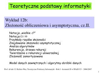 Wykład 1 2 b : Złożoność obliczeniowa i asymptotyczna, cz.II.