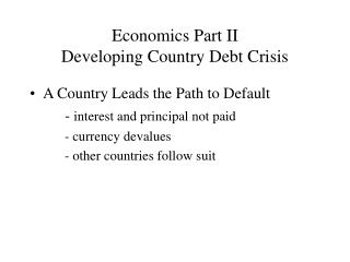 Economics Part II Developing Country Debt Crisis