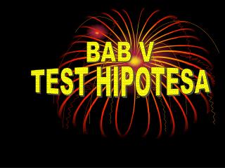 BAB V TEST HIPOTESA