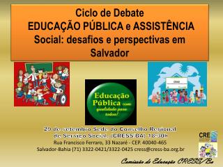 Ciclo de Debate EDUCAÇÃO PÚBLICA e ASSISTÊNCIA Social: desafios e perspectivas em Salvador