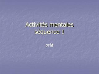 Activités mentales séquence 1