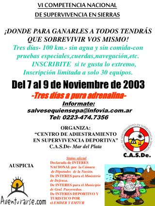 Del 7 al 9 de Noviembre de 2003 -Tres días a pura adrenalina- Informate: