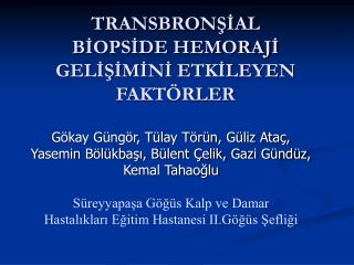 TRANSBRONŞİAL BİOPSİDE HEMORAJİ GELİŞİMİNİ ETKİLEYEN FAKTÖRLER