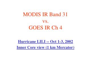 MODIS IR Band 31 vs. GOES IR Ch 4