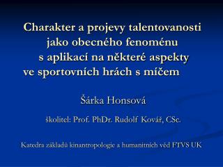 Šárka Honsová školitel: Prof. PhDr. Rudolf Kovář, CSc.