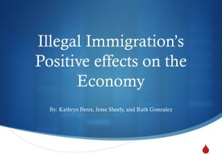 Illegal Immigration’s Positive effects on the Economy