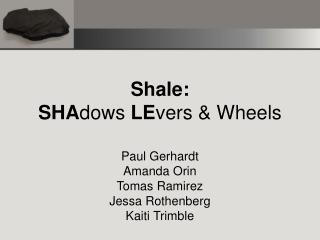 Shale: SHA dows LE vers &amp; Wheels