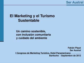 El Marketing y el Turismo Sustentable Un camino sostenible, con inclusión comunitaria