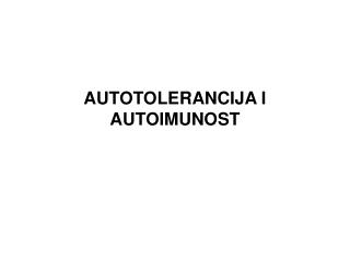 AUTOTOLERANCIJA I AUTOIMUNOST