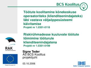 Signe Teder AS BCS Koolitus projektijuht 03.10.2006