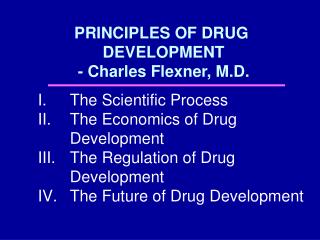 PRINCIPLES OF DRUG DEVELOPMENT - Charles Flexner, M.D.