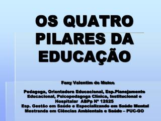 Sumário: Introdução Conceito Síntese dos quatro pilares da educação. Novos Paradigmas Educacionais