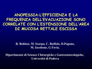 R. Behboo, M. Scarpa, C. Ruffolo, D.Pagano, M. Iacobone, G Favia.