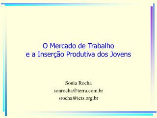 O Mercado de Trabalho e a Inserção Produtiva dos Jovens